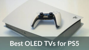 Best OLED TVs for PS5 Banner Image