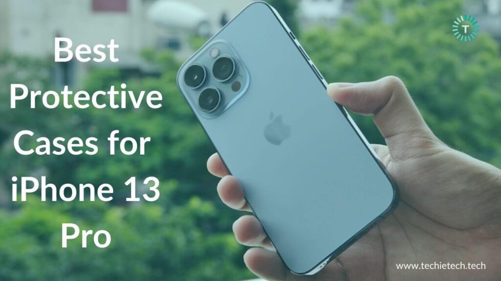 Best Protective Cases for iPhone 13 Pro in 2021 TechieTechTech