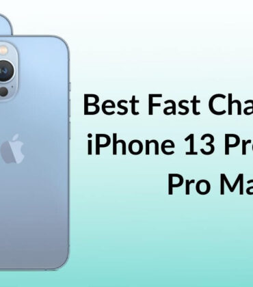 Best Chargers for iPhone 13 Pro & 13 Pro Max in 2023