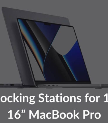 Best Docking Stations for 14” and 16” MacBook Pro (M1 Pro and M1 Max)