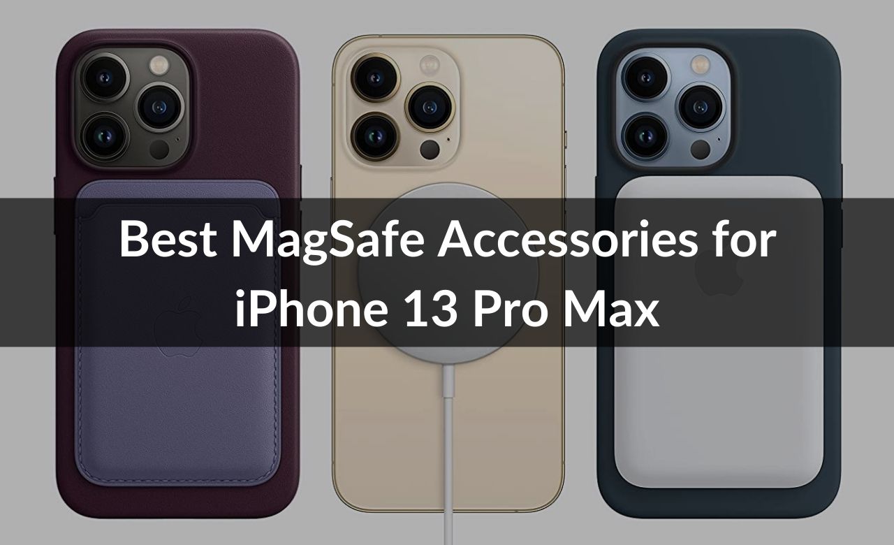 Best MagSafe Accessories for iPhone 13 Pro Max Banner Image