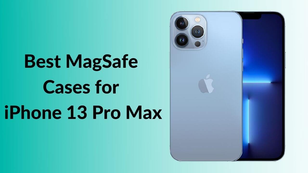 Best MagSafe Cases for iPhone 13 Pro Max in 2021