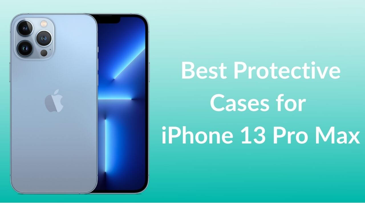 Best Protective Cases for iPhone 13 Pro Max Banner Image