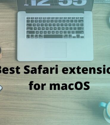 Best Safari extensions for macOS in 2021