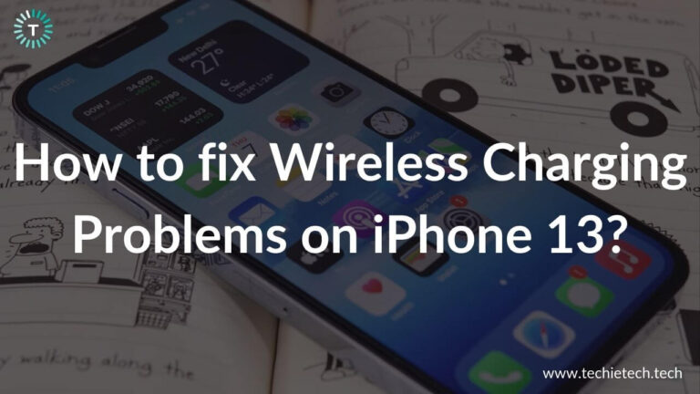 iPhone 13 not charging wirelessly? Here’s how to fix it - TechieTechTech