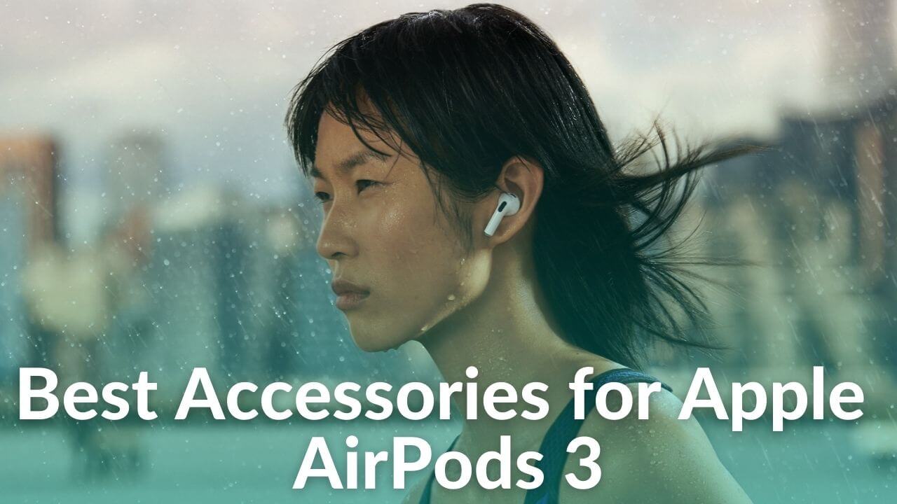Best Accessories for AirPods (3rd Generation) in 2022