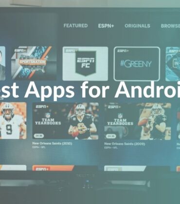 30 Must-have Apps for your Android TV in 2022