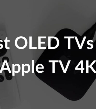 Top 10 OLED TVs for Apple TV 4K in 2022