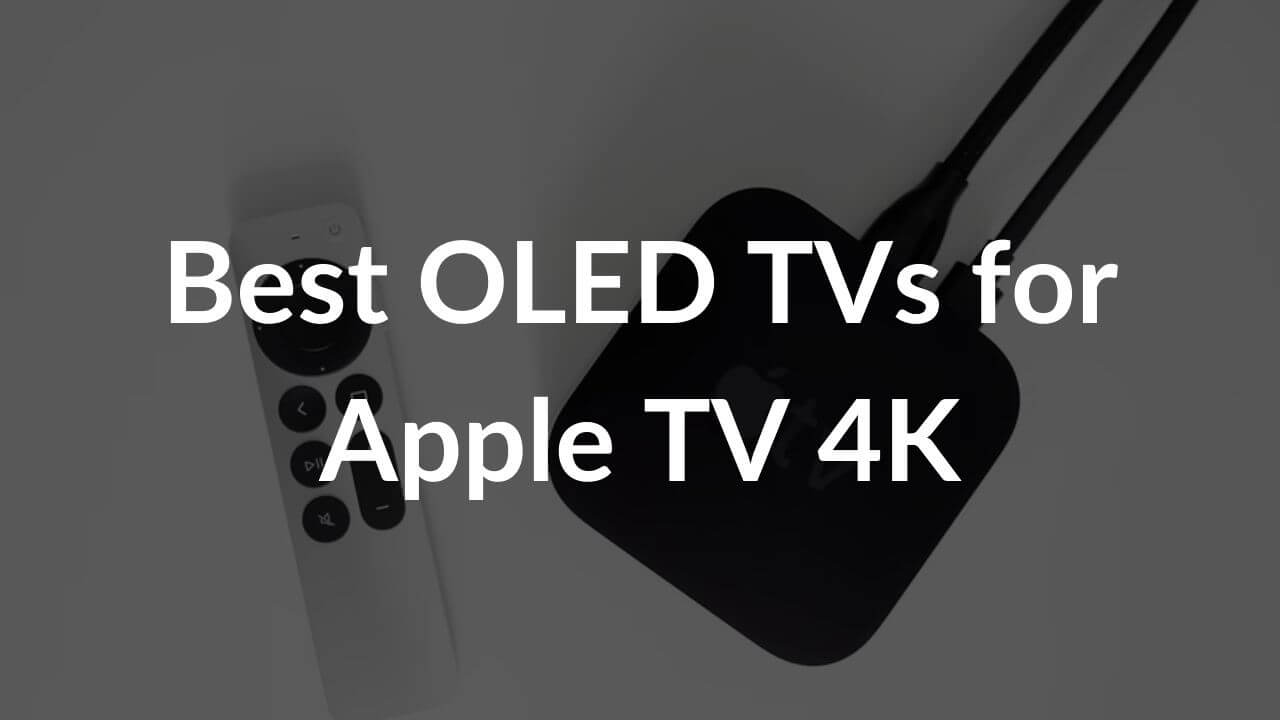 Best OLED TVs for Apple TV 4K Banner Image