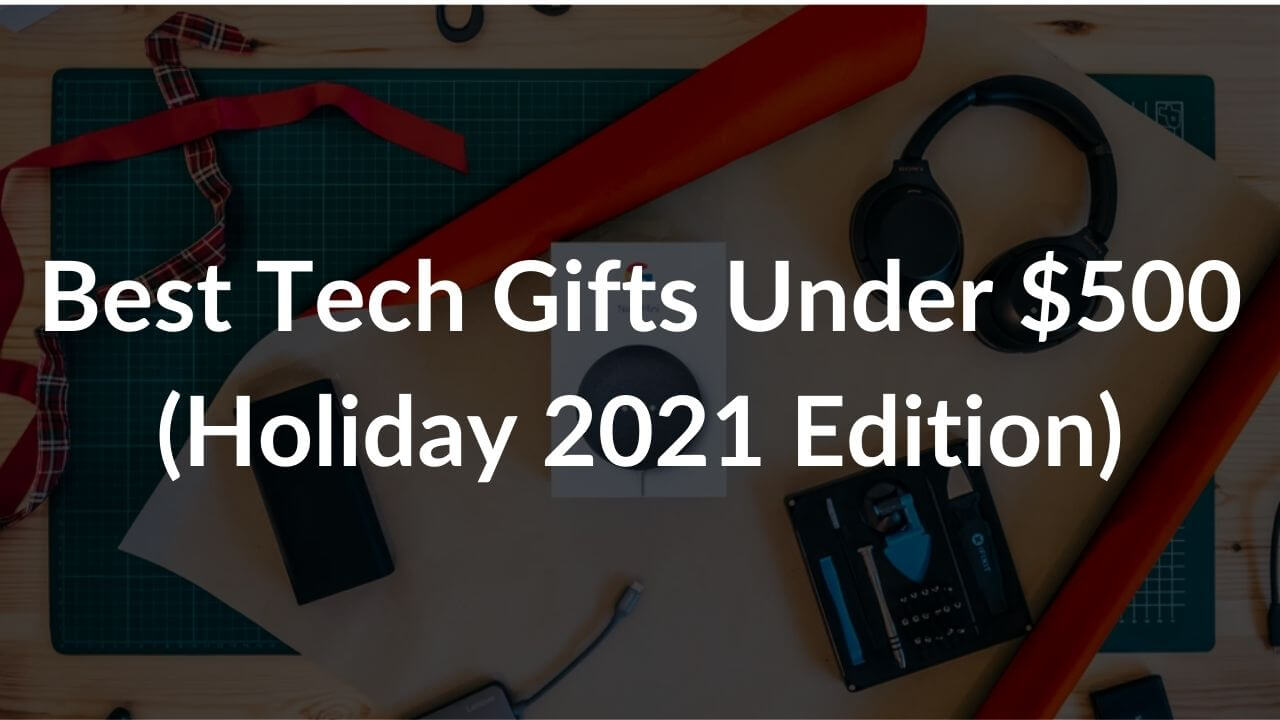 Best Tech Gifts Under $500 Banner Image