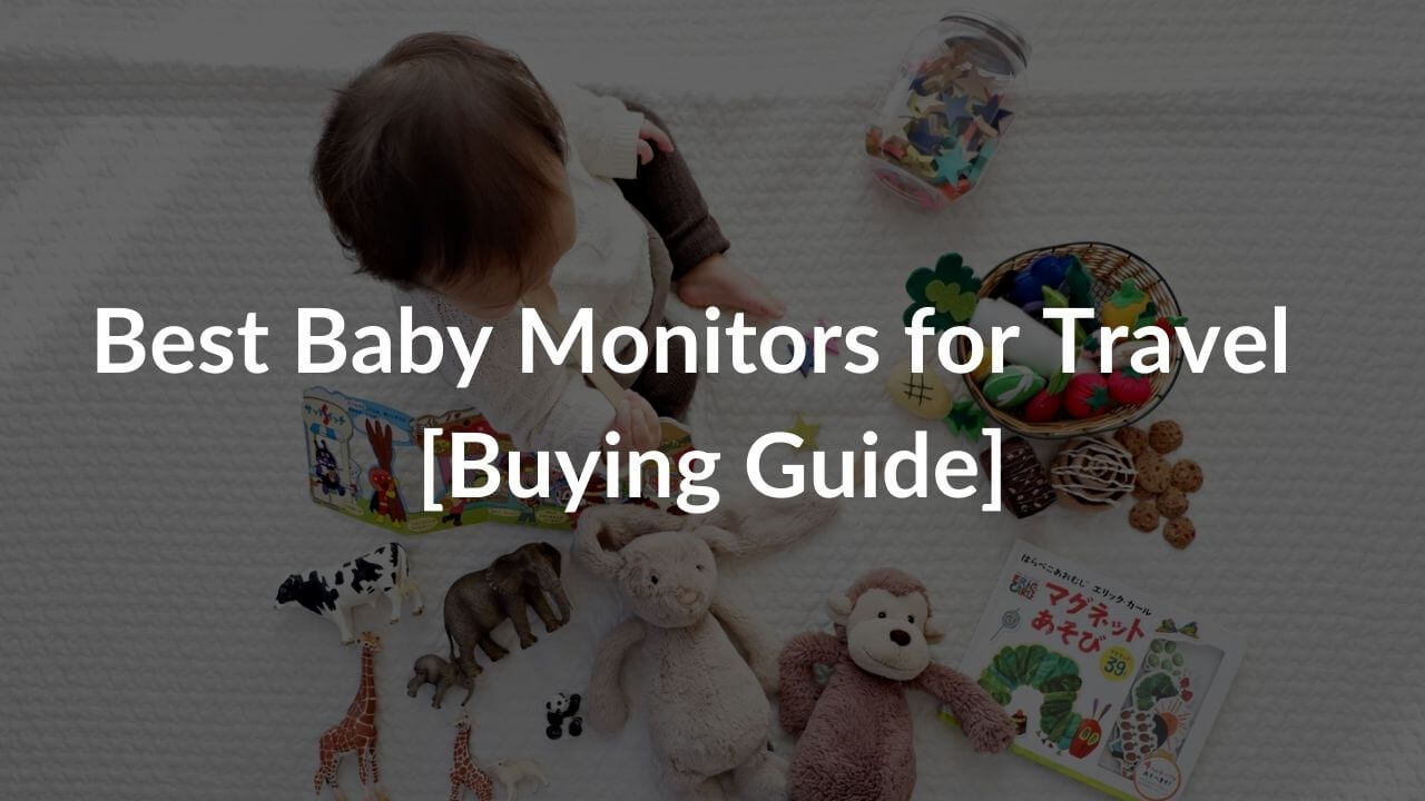 Best Baby Monitors for Travel