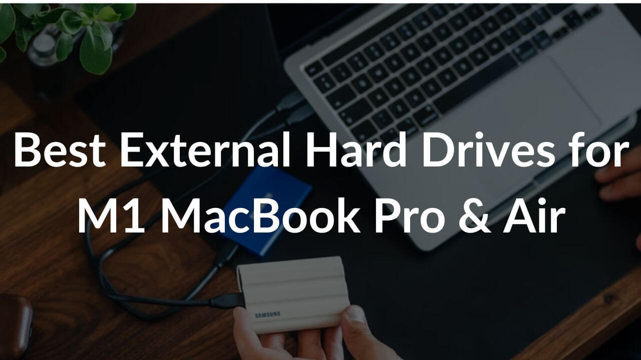 Best External Hard Drives for M1 MacBooks Banner Image