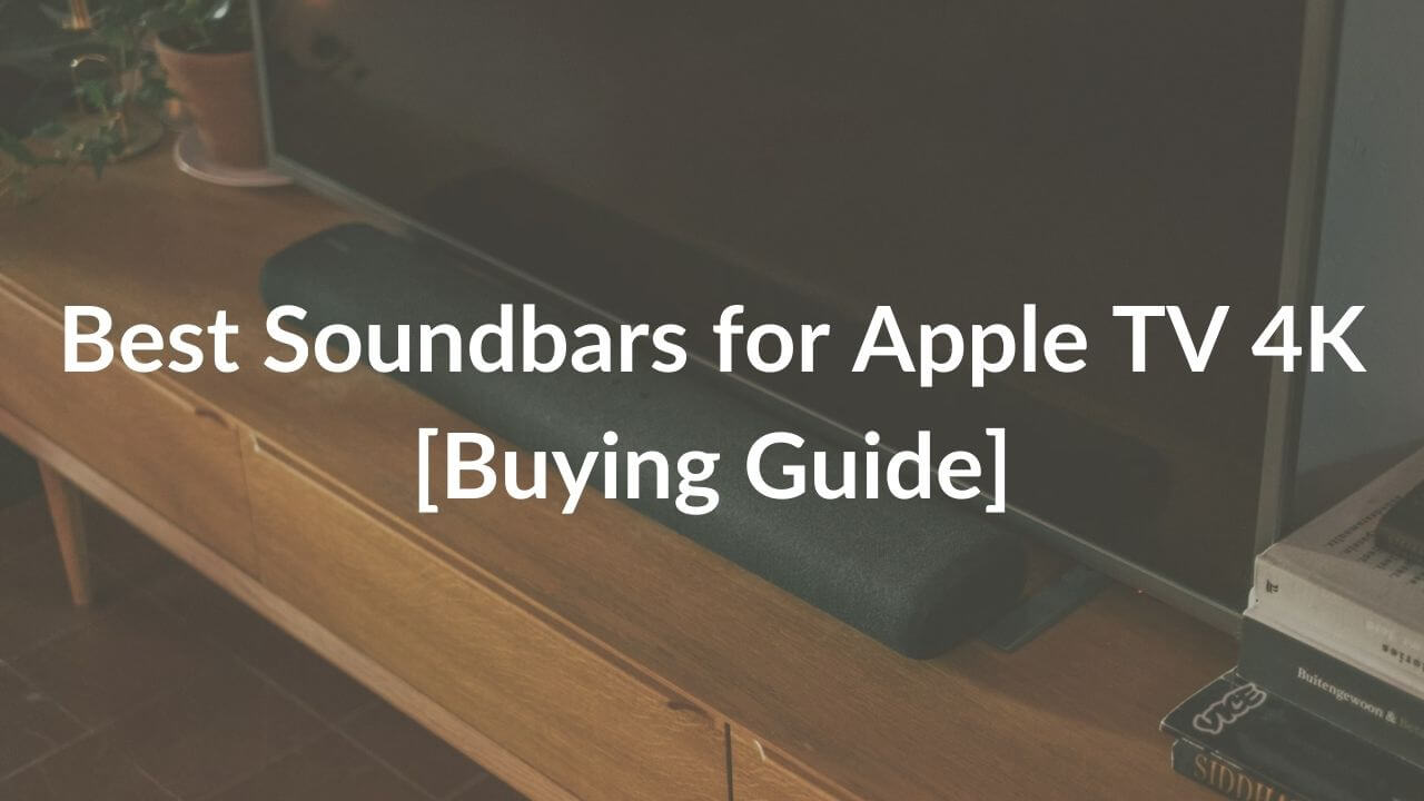 Best Soundbars for Apple TV 4K Banner Image