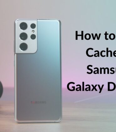 How to Clear Cache on Samsung Galaxy Devices [Smartphones & Tabs]