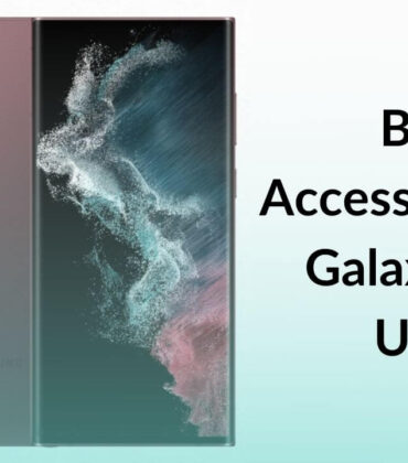 Best Accessories for Samsung Galaxy S22 Ultra in 2022