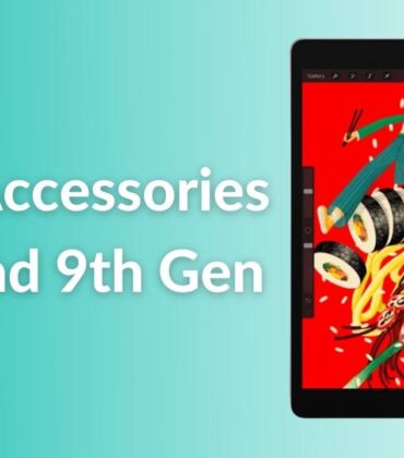 Best Accessories for iPad 9th Gen in 2022