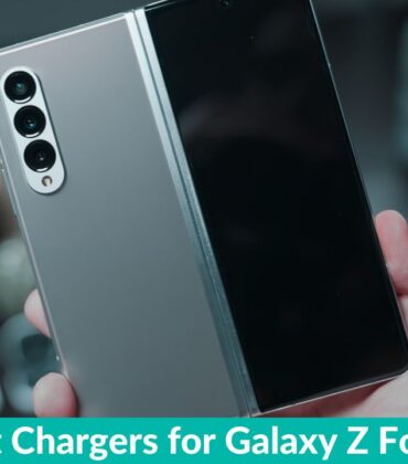Best Chargers for Galaxy Z Fold 3 to buy in 2022