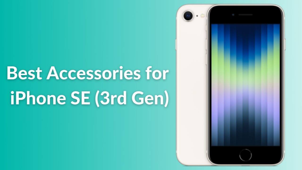 Best Accessories for iPhone SE (3rd Gen) in 2022