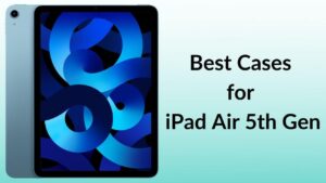 Best Cases for iPad Air 5