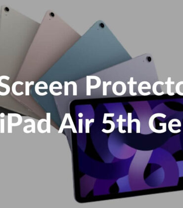 Best Screen Protectors for iPad Air 5th Gen in 2022