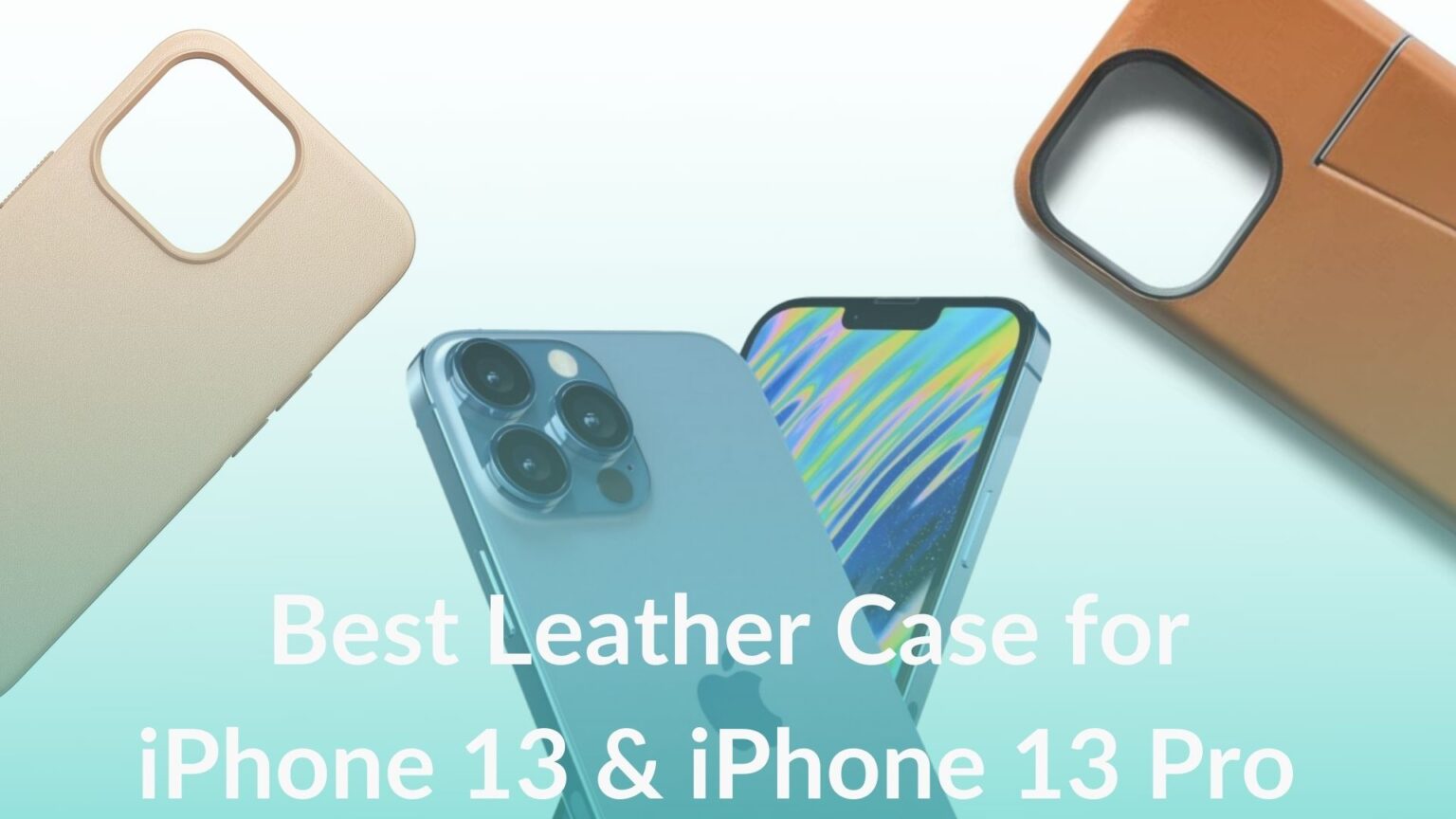 Best Leather Cases for iPhone 13 and iPhone 13 Pro in 2022 TechieTechTech