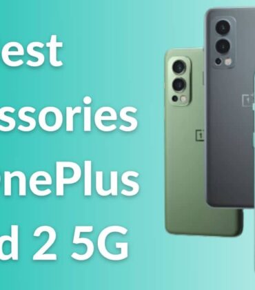Best Accessories for OnePlus Nord 2 5G to buy in 2022