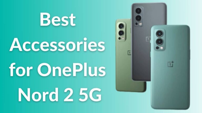 Best Accessories for OnePlus Nord 2 5G to buy in 2022