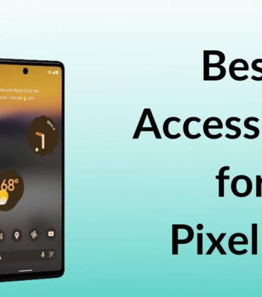 Best Accessories for Pixel 6a in 2022