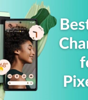 Best Chargers for Pixel 6a to buy in 2022