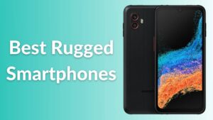 Best Rugged Smartphones of 2022 Complete List of Waterproof, Shockproof, and IP68 Mobiles
