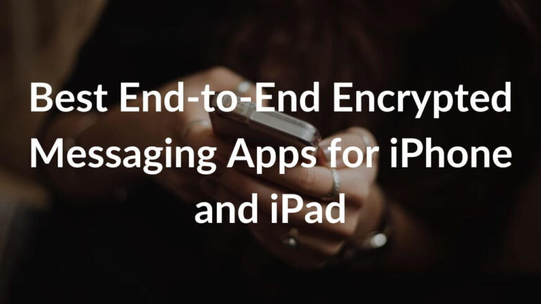 Best end-to-end encrypted apps for iPhone and iPad