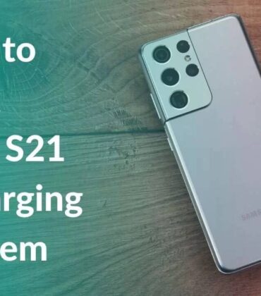 Galaxy S21 Not Charging? Here are 12 ways to fix it
