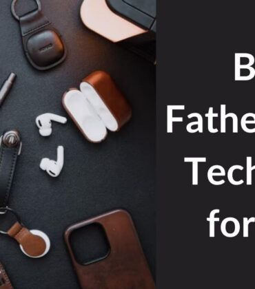 Best Father’s Day Tech Gifts for Dad in 2022