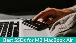 Best SSDs for M2 MacBook Air in 2022
