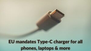 EU mandates Type-C charger for all phones, laptops & more.