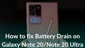 14 Ways to Fix Galaxy Note 20 & Note 20 Ultra Battery Drain Issues