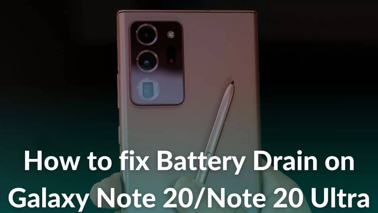 14 Ways To Fix Galaxy Note 20 Note 20 Ultra Battery Drain Issues 