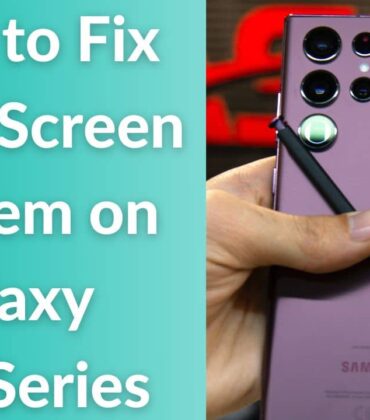 How to Fix the Black Screen Problem on Galaxy S22 Series – 7 ways