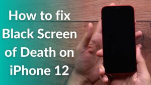 How to fix Black Screen of Death on iPhone 12 - 5 ways