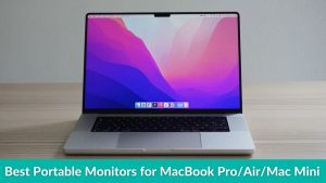 The 11 Best Portable Monitors to buy for MacBook Pro, MacBook Air, and Mac mini in 2022