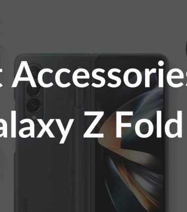 The 24 Best Accessories for Galaxy Z Fold 4 5G to buy right now