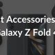 The 24 Best Accessories for Galaxy Z Fold 4 5G to buy right now