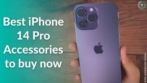 Best Accessories to make the most out of your iPhone 14 Pro