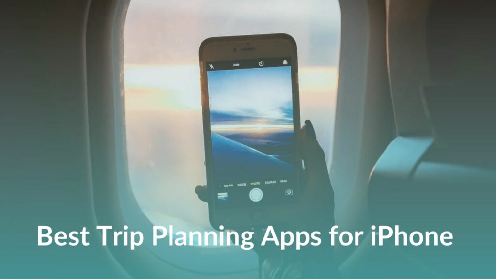 Best Trip Planning Apps for a Smooth Journey TechieTechTech