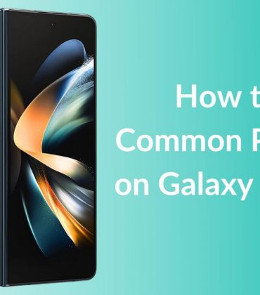 Galaxy Z Fold 4: Common Problems & How to fix them