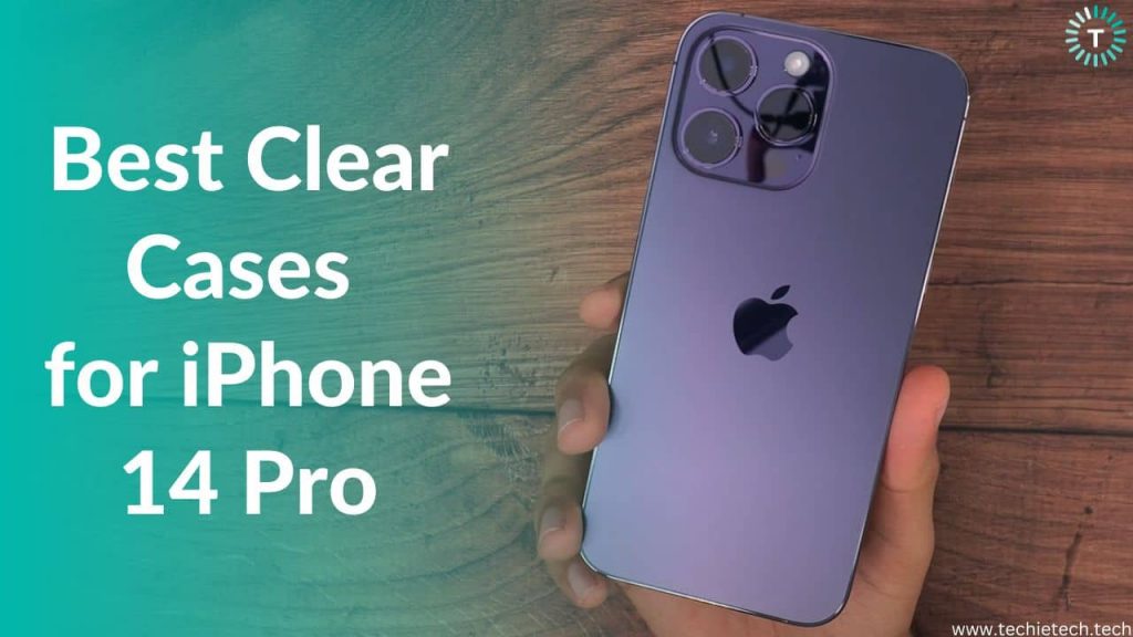 12 Best Clear Cases for iPhone 14 Pro You Can Buy in 2023 TechieTechTech