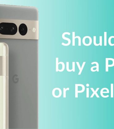 Should you buy a Pixel 7 or Pixel 7 Pro?