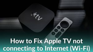 Top 13 Ways to Fix Apple TV Not Connecting to Internet (Wi-Fi)