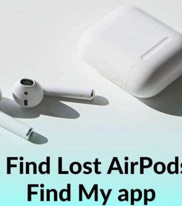 How to Find Your Lost AirPods using Find My App on iPhone, iPad, and Mac (Step-by-step Guide)
