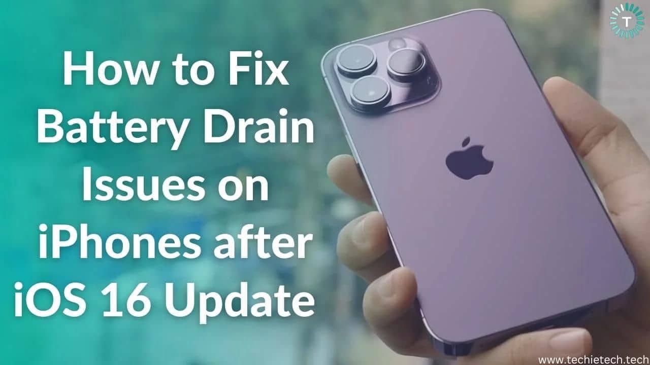 How to Fix iOS 16 Battery Drain Problem on All Compatible iPhones (Top 15 Ways)